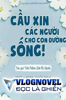 Cầu Xin Các Người Cho Con Đường Sống