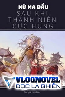 Nữ Ma Đầu Sau Khi Thành Niên Cực Hung